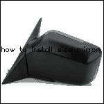 How to install side mirror